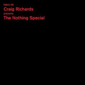 Craig Richards - Fabric 58: The Nothing Special