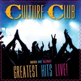 Culture Club - Miss Me Blind: Greatest Hits Live!