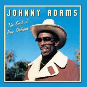Johnny Adams - Soul of New Orleans, LA