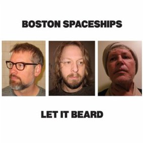 Boston Spaceships - Let It Beard