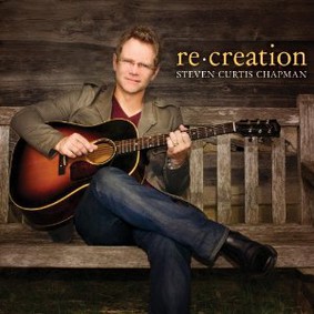 Steven Curtis Chapman - Re:Creation