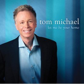 Tom Michael - Let Me Be Your Home