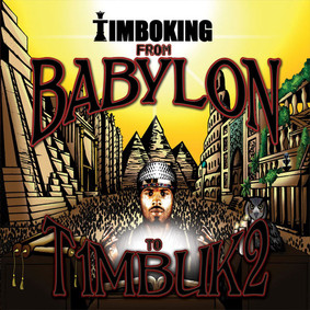Timbo King - From Babylon to T1mbuk2