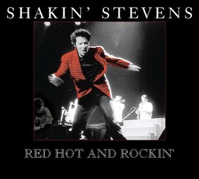 Shakin' Stevens - Red Hot and Rockin'