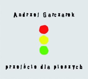 Andrzej Garczarek - Przejście dla Pieszych
