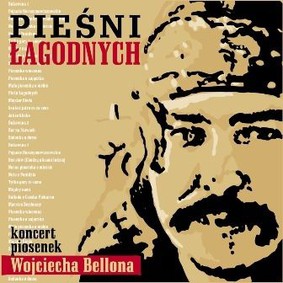 Various Artists - Pieśni Łagodnych Koncert Piosenek Wojtka Bellona