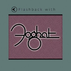 Foghat - Flashback with Foghat