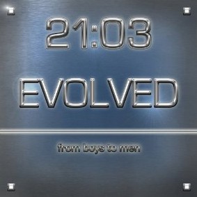 21:03 - Evolved... From Boys To Men