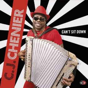 C.J. Chenier - Can't Sit Down