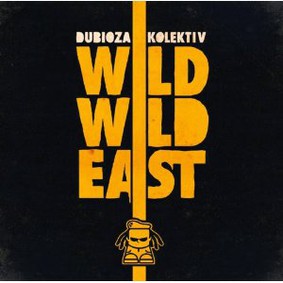 Dubioza Kolektiv - Wild Wild East