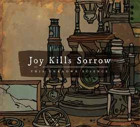 Joy Kills Sorrow - This Unknown Science