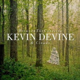 Kevin Devine - Between the Concrete & Clouds