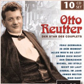 Otto Reutter - Der Star des Couplets