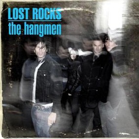 The Hangmen - Lost Rocks: Best of the Hangmen