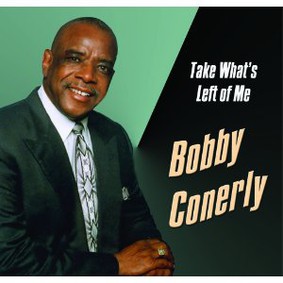Bobby Conerly - Take What's Left of Me