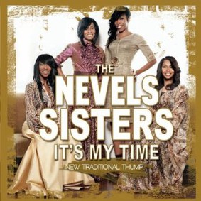 The Nevels Sisters - It's My Time