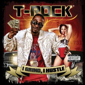 T-Rock - I Grind, I Hustle