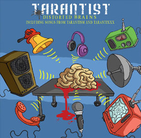 Tarantist - Distorted Brains - Including Songs From Tarantism And TarantiXXX