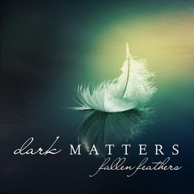 Dark Matters - Fallen Feathers