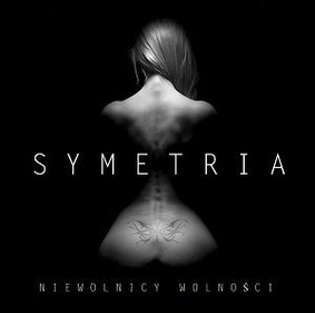 Symetria - Niewolnicy wolności