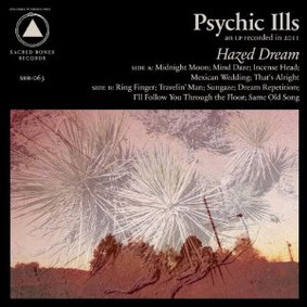 Psychic Ills - Hazed Dream