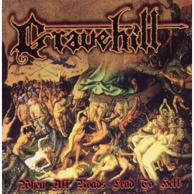 Gravehill - When All Roads Lead To Hell