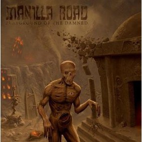 Manilla Road - Playground of the Damned