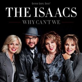 The Isaacs - Why Can't We