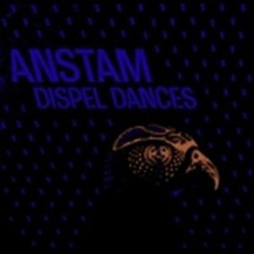 Anstam - Dispel Dances