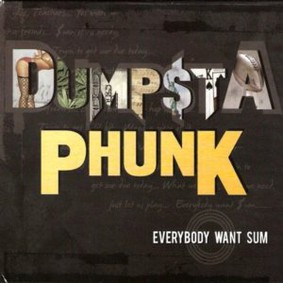 Dumpstaphunk - Everybody Want Sum