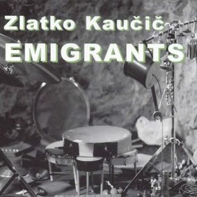 Zlatko Kaucic - Emigrants