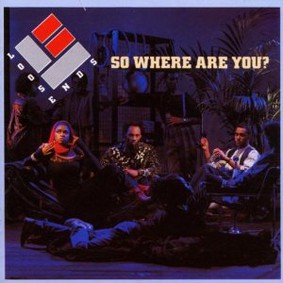 Loose Ends - So Where Are You?