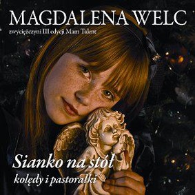 Magdalena Welc - Sianko na Stół. Kolędy i Pastorałki