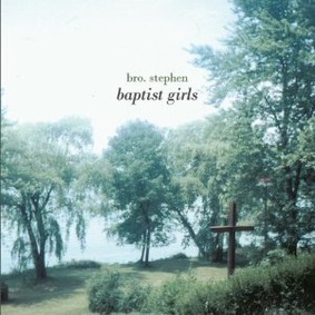 Bro. Stephen - Baptist Girls