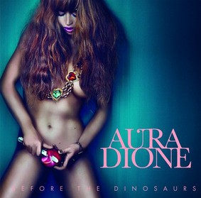 Aura Dione - Before The Dinosaurus