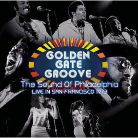 Various Artists - Golden Gate Groove: The Sound Of Philadelphia in San Francisco - 1973