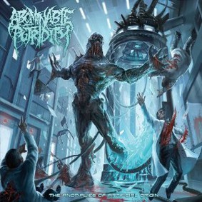 Abominable Putridity - The Anomalies Of Artificial Origin