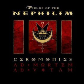 Fields Of The Nephilim - Ceromonies: Ad Mortem Ad Vitam