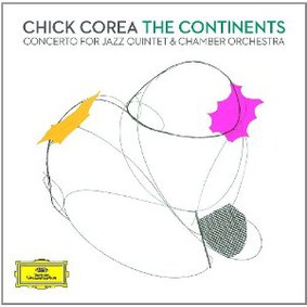 Chick Corea - Continents: Concerto for Jazz Quintet & Chamber Orchestra