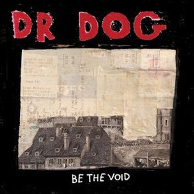 Dr. Dog - Be the Void