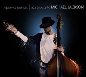 Filipowicz Quintet - Jazz Tribute To Michael Jackson