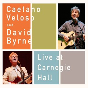 David Byrne, Caetano Veloso - Live At Carnegie Hall