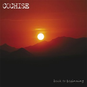 Cochise - Back To Beginning