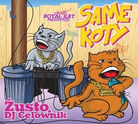 Żusto, DJ Celownik - Same koty