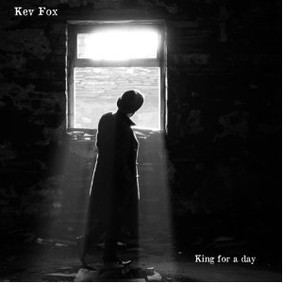 Kev Fox - King for a Day