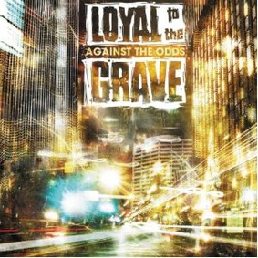 Loyal to the Grave - Against the Odds