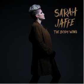 Sarah Jaffe - The Body Wins