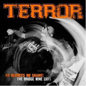 Terror - No Regrets, No Shame: The Bridge Nine Days