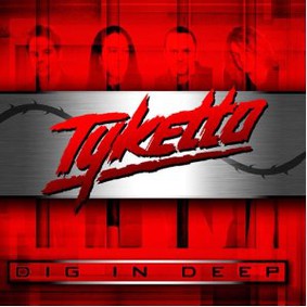 Tyketto - Dig In Deep