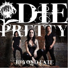 Die Pretty - Beyond Fate